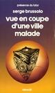 Couverture du livre « Vue en coupe d'une ville malade » de Serge Brussolo aux éditions Denoel