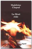Couverture du livre « La mort rôde » de Madeleine Chapsal aux éditions Fayard