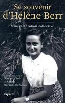 Couverture du livre « Se souvenir d'Hélène Berr ; une célébration collective » de Karine Baranes-Benichou et Mariette Job et . Collectif aux éditions Fayard