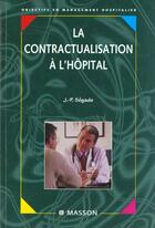 Couverture du livre « La contractualisation a l'hopital » de Segade aux éditions Elsevier-masson