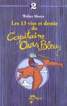 Couverture du livre « Les 13 vies et demi du capitaine ours bleu t.2/2 » de Walter Moers aux éditions Albin Michel Jeunesse