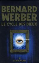 Couverture du livre « Le cycle des Dieux ; coffret 3 volumes » de Bernard Werber aux éditions Albin Michel