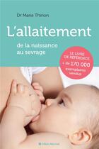 Couverture du livre « L'allaitement : de la naissance au sevrage » de Marie Thirion et Christiane Schaeffer-Cinqualbre aux éditions Albin Michel