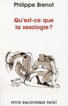 Couverture du livre « Qu'est-ce que la sexologie ? » de Philippe Brenot aux éditions Payot