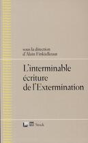 Couverture du livre « Répliques Tome 4 ; l'interminable écriture de l'extermination » de Alain Finkielkraut aux éditions Stock
