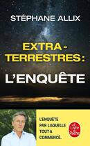 Couverture du livre « Extraterrestres : l'enquête » de Stephane Allix aux éditions Le Livre De Poche