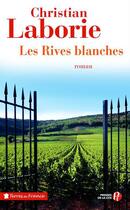 Couverture du livre « Les rives blanches » de Christian Laborie aux éditions Presses De La Cite