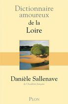 Couverture du livre « Dictionnaire amoureux : de la Loire » de Daniele Sallenave aux éditions Plon