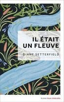 Couverture du livre « Il était un fleuve » de Diane Setterfield aux éditions Plon