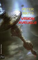 Couverture du livre « Vision aveugle » de Peter Watts aux éditions Fleuve Editions