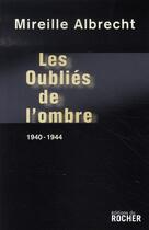 Couverture du livre « Les oubliés de l'ombre » de Mireille Albrecht aux éditions Rocher