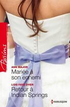 Couverture du livre « Mariée à son ennemi ; retour à Indian Springs » de Ann Major et Lois Faye Dyer aux éditions Harlequin