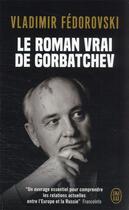 Couverture du livre « Le roman vrai de Gorbatchev » de Vladimir Fedorovski aux éditions J'ai Lu