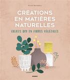 Couverture du livre « Créations en matières naturelles ; objets DIY en fibres végétales » de Eloise Benedetti aux éditions Mango
