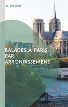 Couverture du livre « Balades à Paris par arrondissement : 20 circuits de promenades » de Ali Belrhiti aux éditions Books On Demand