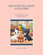 Couverture du livre « Deux petits chats alsaciens : Deux petits Chats Alsaciens,Margaux la petite Virgule,La petite coccinelle Ophélie,UnPapillon Bleu, » de Raymonde Verney aux éditions Books On Demand