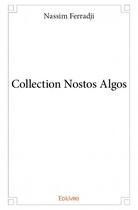 Couverture du livre « Collection nostos algos » de Nassim Ferradji aux éditions Edilivre