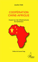 Couverture du livre « Coopération Chine-Afrique impact sur les infrastructures du Cameroun » de Joachim Tedie aux éditions Editions L'harmattan