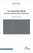 Couverture du livre « Le pauvre rêve, rivalités professionnelles et familiales ; pièce en cinq actes » de Nnem Nyebe aux éditions L'harmattan