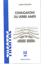 Couverture du livre « Conjugaisons du verbe aimer » de Isabelle Chalony aux éditions Art Et Comedie