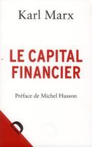 Couverture du livre « Le capital financier » de Karl Marx aux éditions Demopolis