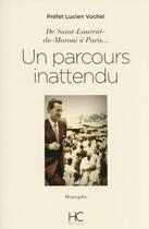 Couverture du livre « Un parcours inattendu ; de Saint Laurent-du-Maroni à Paris » de Lucien Vochel aux éditions Herve Chopin