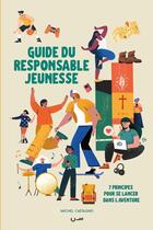 Couverture du livre « Guide du responsable jeunesse : 7 principes pour se lancer dans l'aventure » de Michel Castagno aux éditions Editions Cle