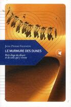 Couverture du livre « Le murmure des dunes ; petit éloge du désert et de ceux qui y vivent » de Jean-Pierre Valentin aux éditions Transboreal