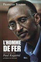 Couverture du livre « L'homme de fer ; conversations avec Paul Kagamé, président du Rwanda » de Francois Soudan aux éditions Nouveau Monde