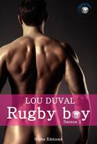 Couverture du livre « Rugby boy saison 1 » de Lou Duval aux éditions Nisha Et Caetera