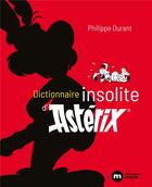 Couverture du livre « Dictionnaire insolite d'Astérix » de Philippe Durant aux éditions Nouveau Monde