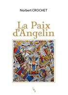 Couverture du livre « La paix d'Angelin » de Norbert Crochet aux éditions Les Editions Absolues