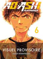 Couverture du livre « Ao Ashi, playmaker Tome 6 » de Yugo Kobayashi et Naohiko Ueno aux éditions Mangetsu