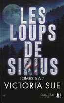 Couverture du livre « Les loups de Sirius Tomes 5 à 7 » de Victoria Sue aux éditions Juno Publishing