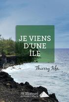 Couverture du livre « Je viens d'une ile » de Iefa Thierry aux éditions Saint Honore Editions