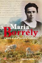 Couverture du livre « Maria Borrély : la vie d'une femme éblouie » de Henky Daniele aux éditions Papillon Rouge