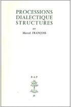 Couverture du livre « Processions dialectique structures » de Marcel Francois aux éditions Beauchesne