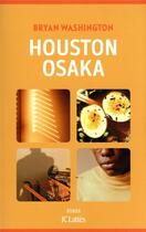 Couverture du livre « Houston-Osaka » de Bryan Washington aux éditions Lattes