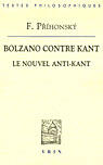 Couverture du livre « Bolzano contre kant ; le nouvel anti-kant » de F Prihonsky aux éditions Vrin