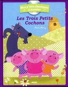 Couverture du livre « Les Trois Petits Cochons (Coll. Mes P'Tits Classiques A Ecouter) » de Marie Morey aux éditions Philippe Auzou