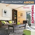 Couverture du livre « Archi tendance ; 20 maisons d'aujourd'hui » de Drouet/Chasse aux éditions Ouest France
