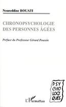 Couverture du livre « Chronopsychologie des personnes âgées » de Noureddine Bouati aux éditions L'harmattan