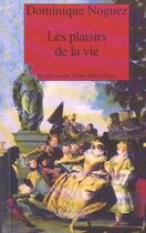 Couverture du livre « Les Plaisirs de la vie » de Dominique Noguez aux éditions Rivages