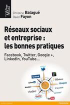 Couverture du livre « Réseaux sociaux et entreprise : les bonnes pratiques » de Balague/Fayon aux éditions Pearson