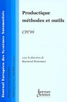 Couverture du livre « Productique, méthodes et outils, CPI'99 (numéro spécial de la revue JESA, volume 34 n°2-3 avril 2000) » de Raymond Ponsonnet aux éditions Hermes Science Publications