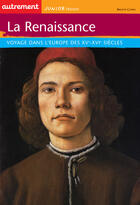 Couverture du livre « La Renaissance ; voyage dans l'Europe des XV-XVI siècles » de Brigitte Coppin aux éditions Autrement