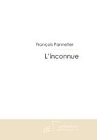 Couverture du livre « L'inconnue » de Francois Pannetier aux éditions Le Manuscrit