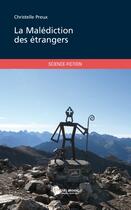 Couverture du livre « La malédiction des étrangers » de Christelle Preux aux éditions Publibook