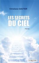 Couverture du livre « Les secrets du ciel » de Christiane Gautier aux éditions La Bruyere