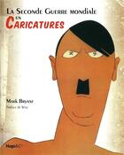 Couverture du livre « La Seconde Guerre mondiale en caricatures » de Bryant/Wiaz aux éditions Hugo Image